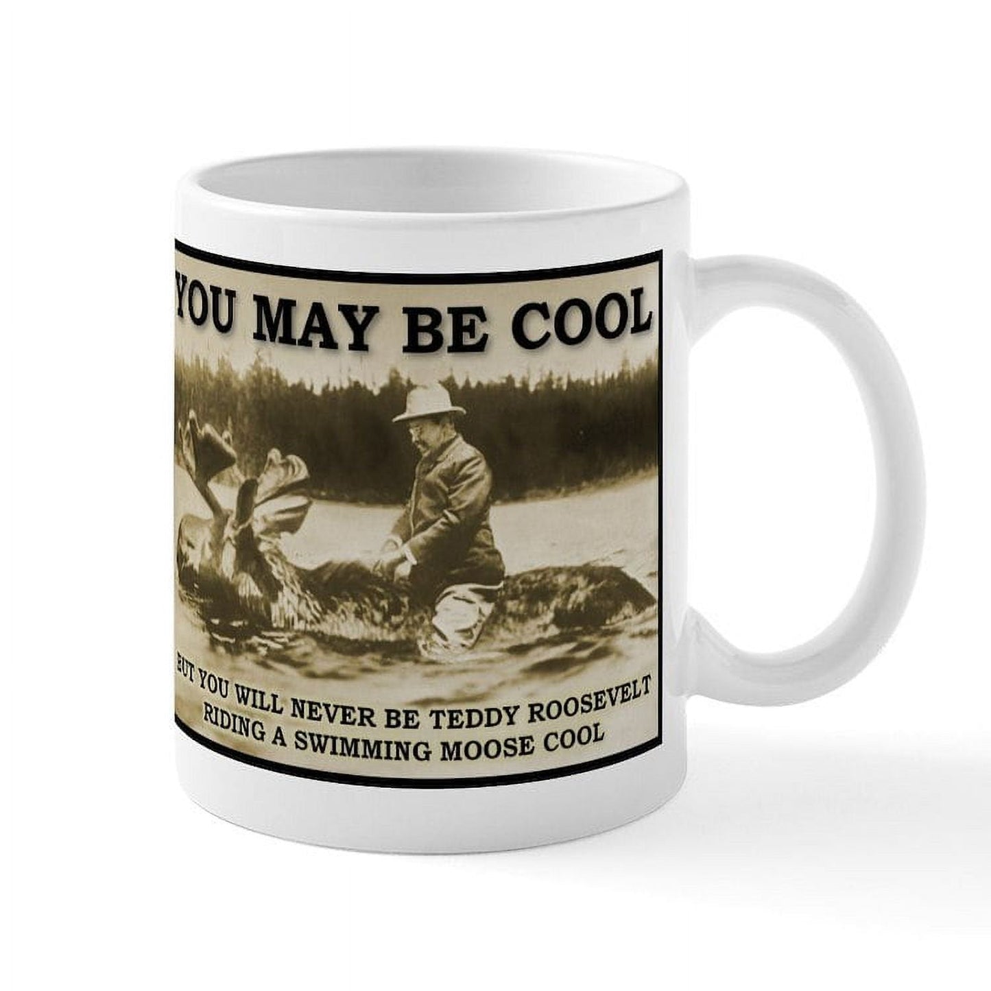CafePress - Teddy Roosevelt Moose Cool Funny T Shirt Mug - 11 oz Ceramic Mug - Novelty Coffee Tea Cup